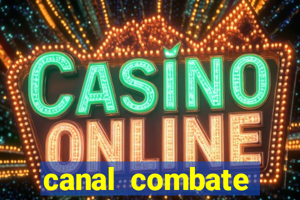 canal combate online ao vivo multicanais