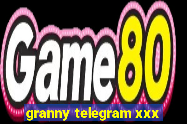granny telegram xxx