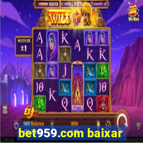 bet959.com baixar