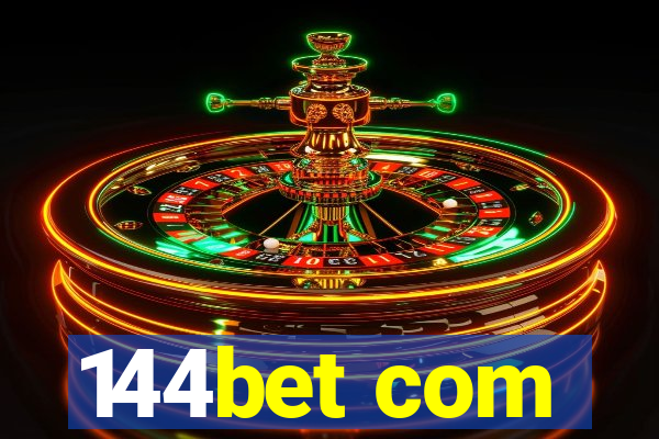 144bet com