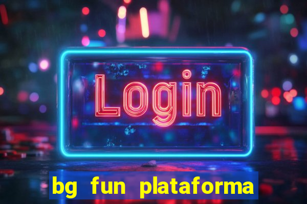 bg fun plataforma de jogos