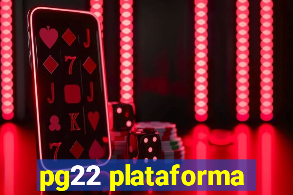 pg22 plataforma