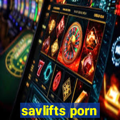 savlifts porn
