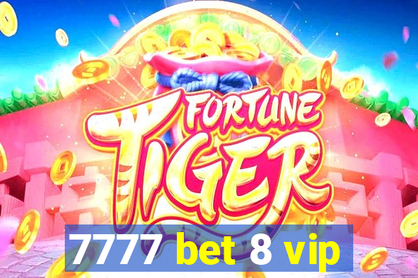 7777 bet 8 vip