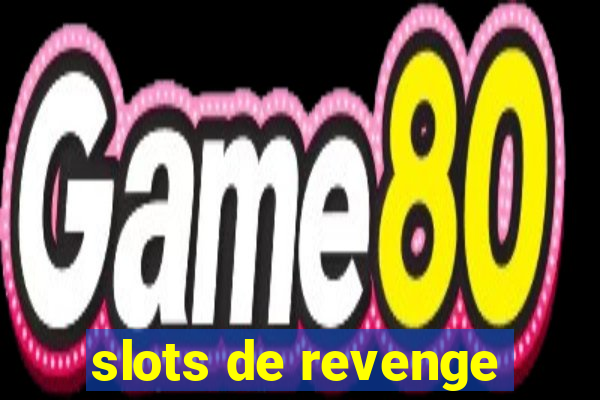 slots de revenge