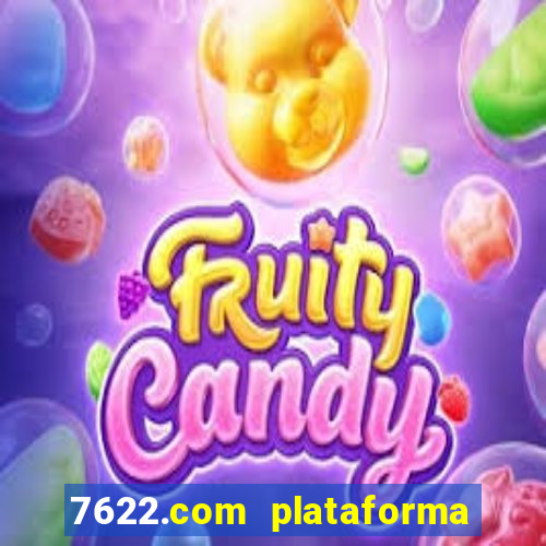 7622.com plataforma de jogos