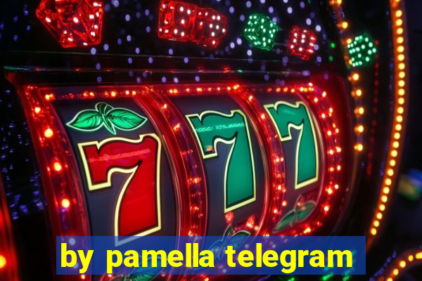 by pamella telegram