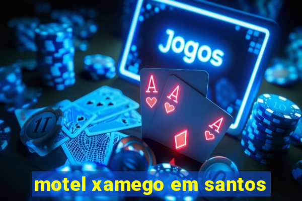 motel xamego em santos