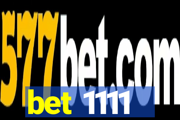bet 1111