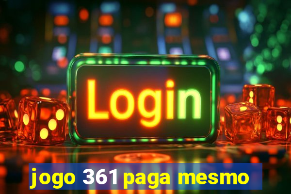 jogo 361 paga mesmo