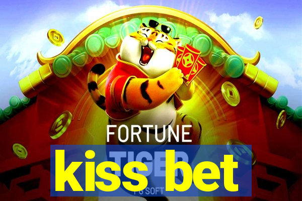 kiss bet