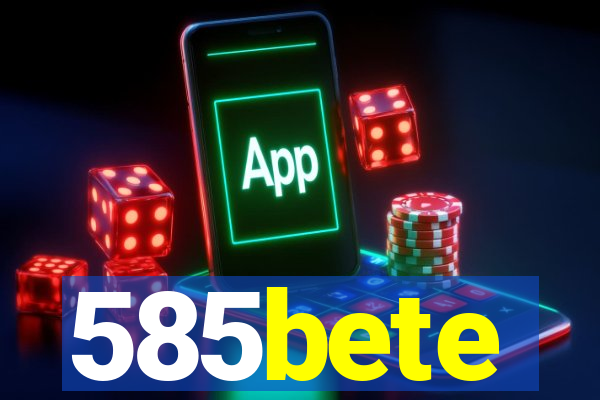 585bete