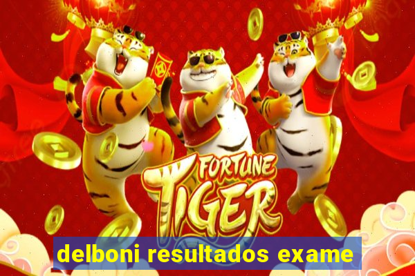 delboni resultados exame