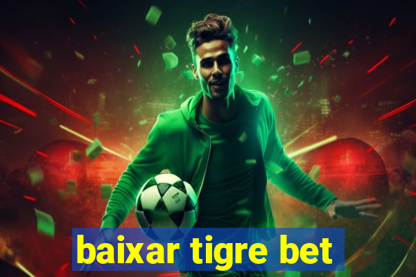 baixar tigre bet