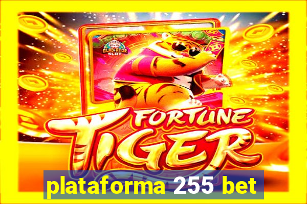 plataforma 255 bet