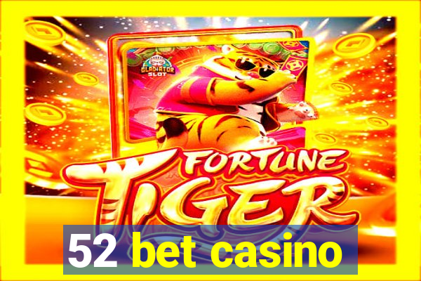 52 bet casino
