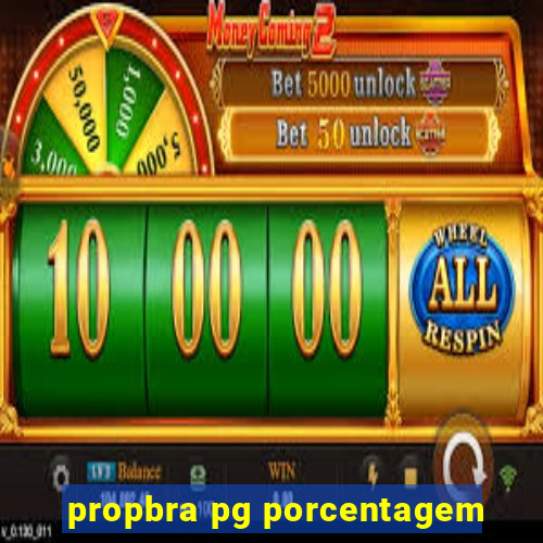 propbra pg porcentagem