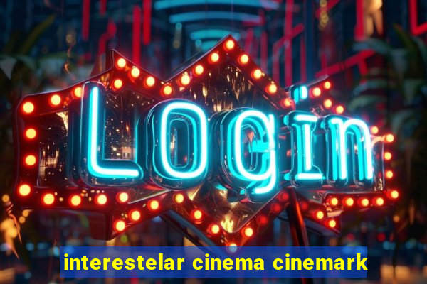 interestelar cinema cinemark