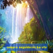compra seguidores barato