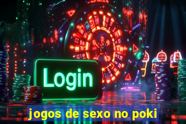 jogos de sexo no poki