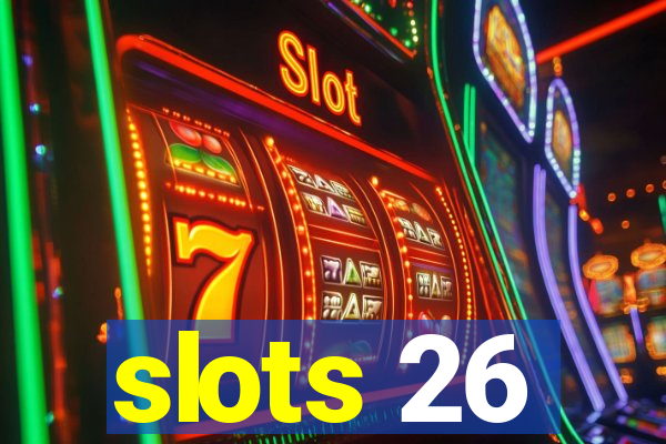 slots 26