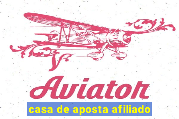 casa de aposta afiliado