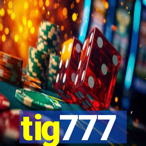 tig777