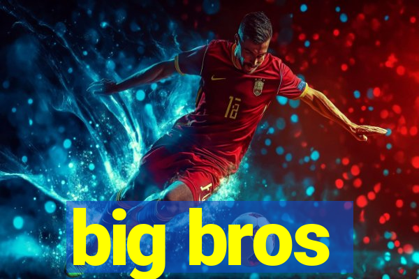 big bros