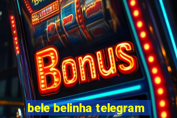 bele belinha telegram