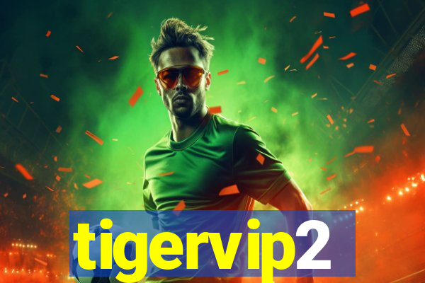 tigervip2