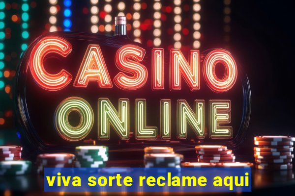 viva sorte reclame aqui
