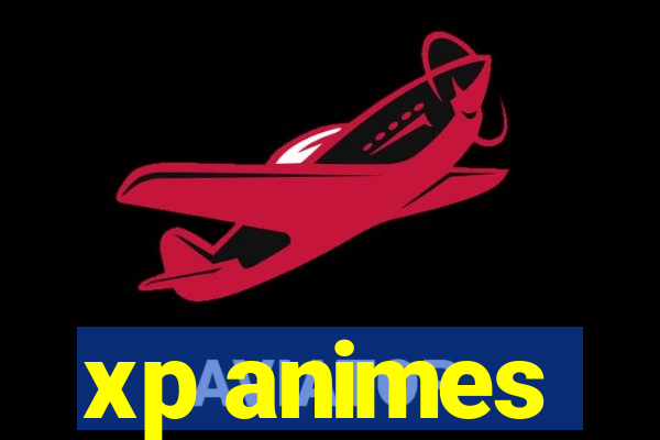xp animes