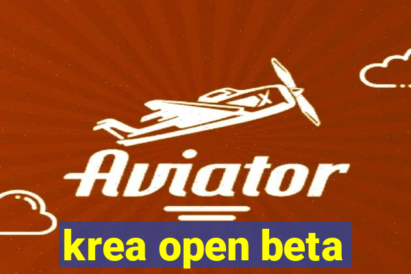 krea open beta