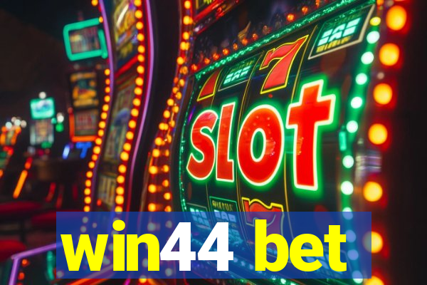 win44 bet