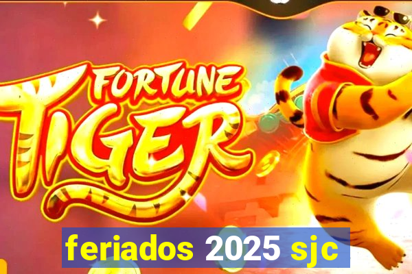 feriados 2025 sjc