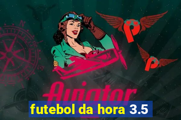 futebol da hora 3.5