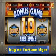 bug no fortune tiger