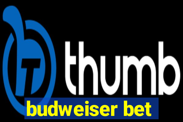 budweiser bet