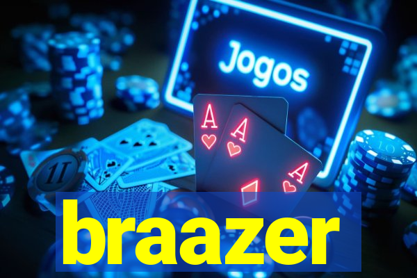 braazer