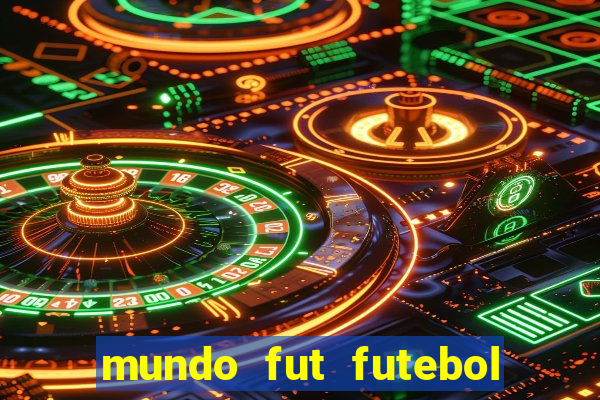 mundo fut futebol ao vivo