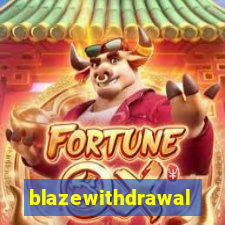blazewithdrawal