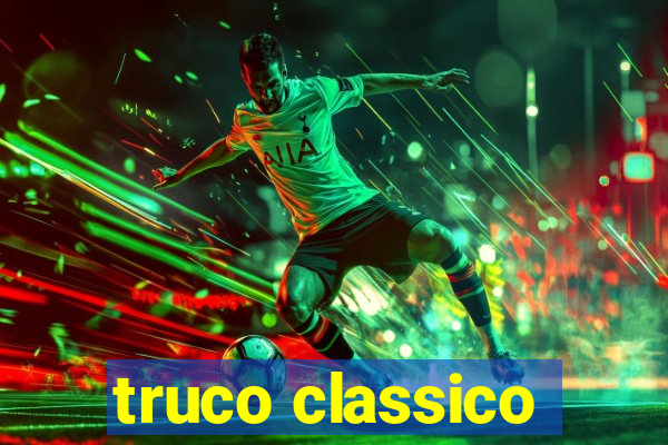 truco classico