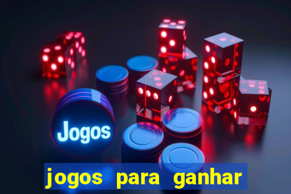 jogos para ganhar dinheiro sem depósito