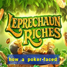how a poker-faced girl really feels
