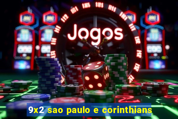 9x2 sao paulo e corinthians
