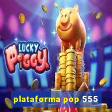 plataforma pop 555