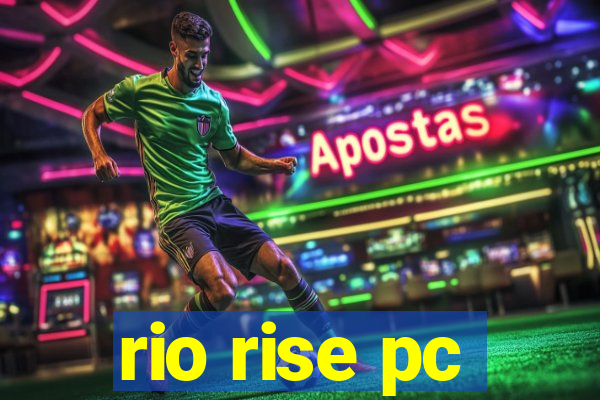 rio rise pc