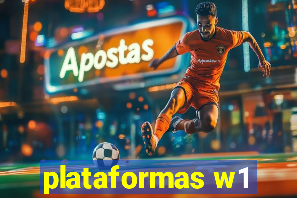 plataformas w1