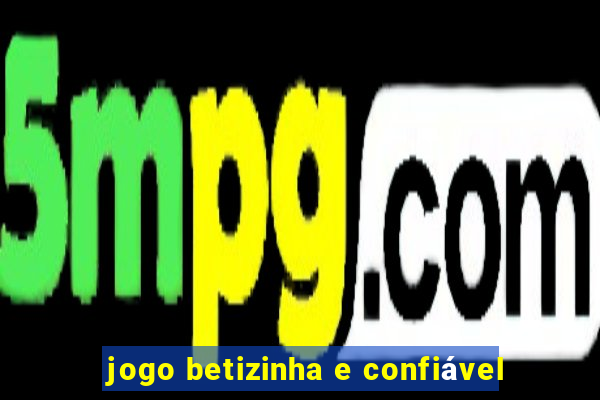 jogo betizinha e confiável