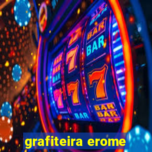 grafiteira erome